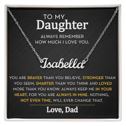 To Daughter from Dad Custom Name Necklace, Always Remember How Much I Love You